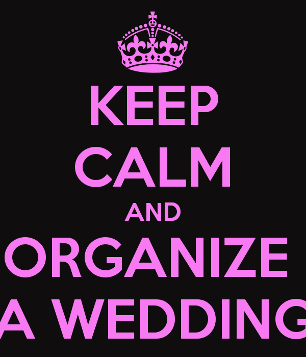 keep calm and organize a wedding